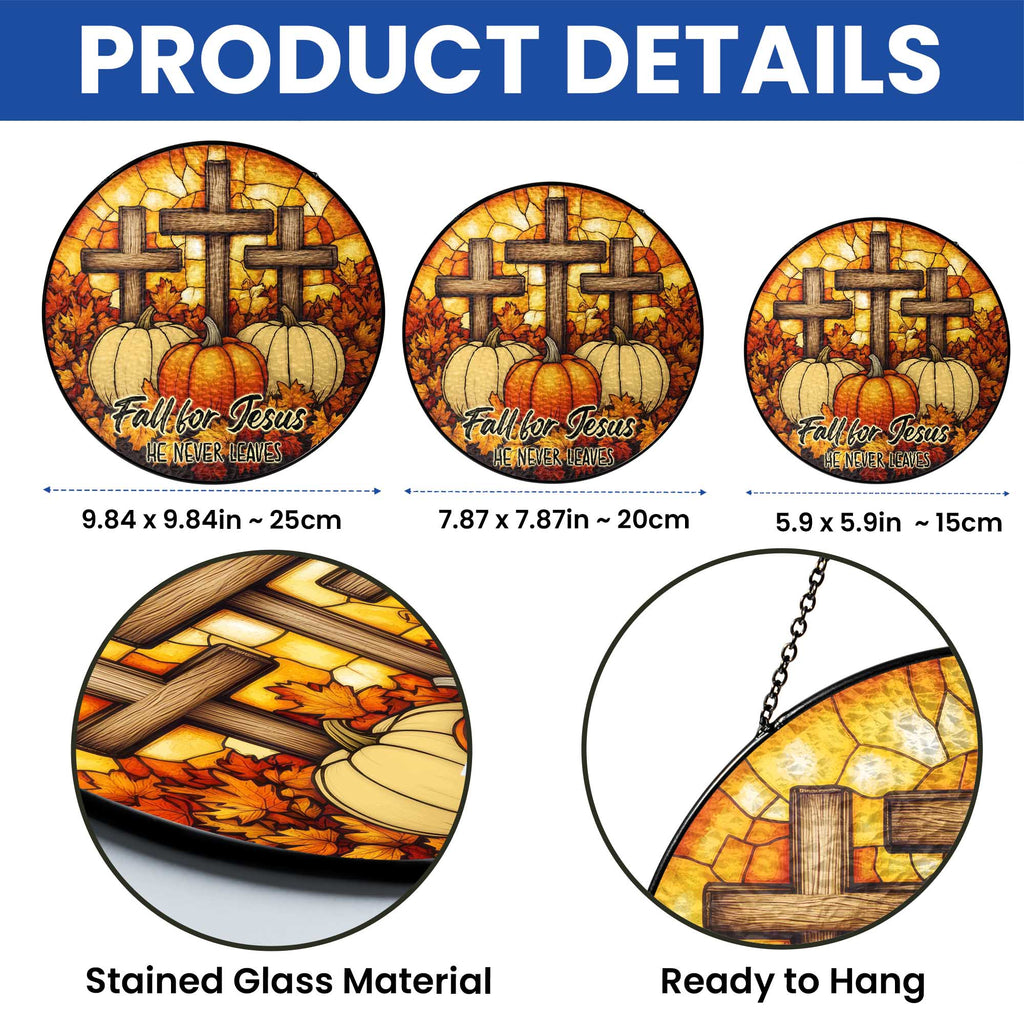 Fall for Jesus He Never Leaves Cross Pumpkin Autumn Stained Glass Suncatcher